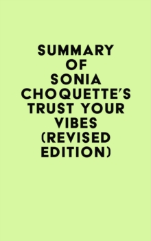 Summary of Sonia Choquette's Trust Your Vibes (Revised Edition)