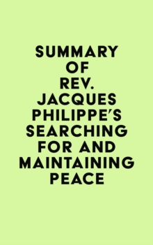 Summary of Rev. Jacques Philippe's Searching for and Maintaining Peace