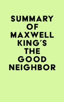 Summary of Maxwell King's The Good Neighbor