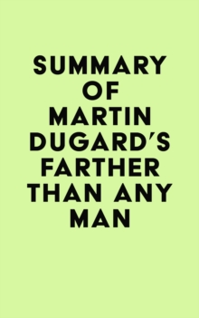 Summary of Martin Dugard's Farther Than Any Man