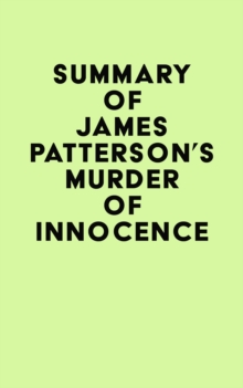 Summary of James Patterson's Murder of Innocence