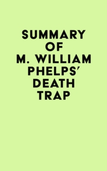 Summary of M. William Phelps's Death Trap