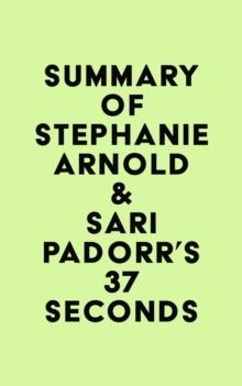 Summary of Stephanie Arnold & Sari Padorr's 37 Seconds