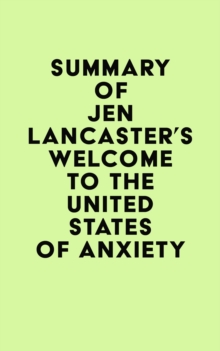 Summary of Jen Lancaster's Welcome to the United States of Anxiety