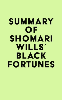 Summary of Shomari Wills's Black Fortunes