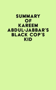 Summary of Kareem Abdul-Jabbar's  Black Cop's Kid