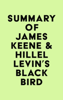 Summary of James Keene & Hillel Levin's Black Bird