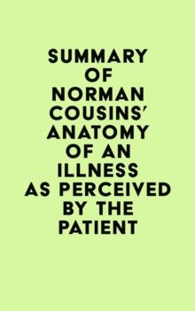 Summary of Norman Cousins's Anatomy of an Illness as Perceived by the Patient