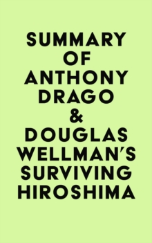 Summary of Anthony Drago & Douglas Wellman's Surviving Hiroshima