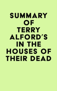 Summary of Terry Alford's In the Houses of Their Dead