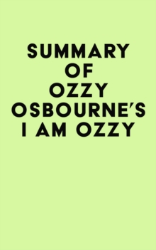 Summary of Ozzy Osbourne's I Am Ozzy