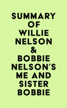 Summary of Willie Nelson & Bobbie Nelson's Me and Sister Bobbie