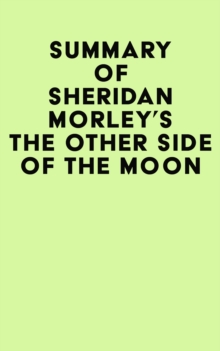 Summary of Sheridan Morley's The Other Side of the Moon