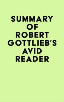 Summary of Robert Gottlieb's Avid Reader