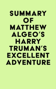 Summary of Matthew Algeo's Harry Truman's Excellent Adventure