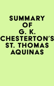 Summary of G. K. Chesterton's St. Thomas Aquinas