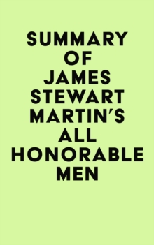 Summary of James Stewart Martin's All Honorable Men