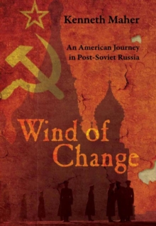 Wind of Change : An American Journey in Post-Soviet Russia