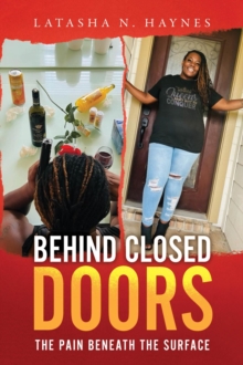 Behind Closed Doors : The Pain Beneath the Surface