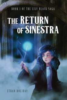 The Return of Sinestra : Book 1 of the Lily Black Saga