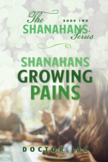 Shanahans Growing Pains : Book Two in The Shanahans Series