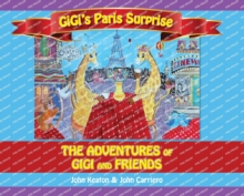 Gigi's Paris Surprise : The Adventures of GiGi and Friends