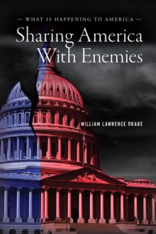 Sharing America with Enemies : What Is Happening to America