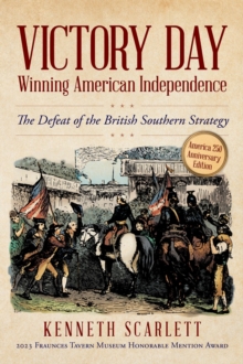 Victory Day - Winning American Independence : The Defeat of the British Southern Strategy