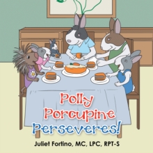 Polly Porcupine Perseveres!