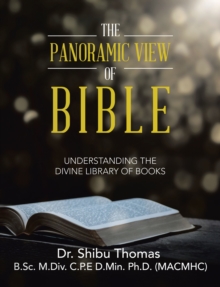 The Panoramic View of Bible : Understanding the Divine Library of Books