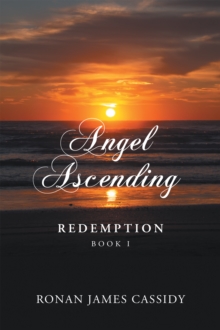 ANGEL ASCENDING : Redemption Book I