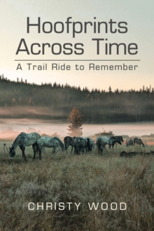 Hoofprints Across Time : A Trail Ride to Remember