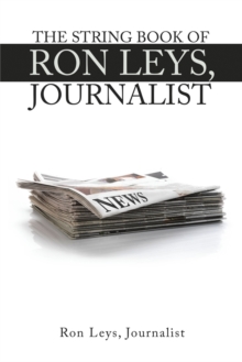 The String Book  of Ron Leys,  Journalist