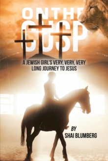 On the Cusp:  a Jewish Girl's Very, Very, Very Long Journey to Jesus