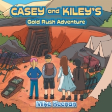 Casey and Kiley's Gold Rush Adventure