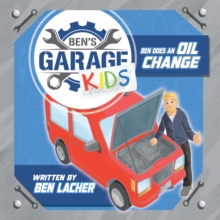 Ben's Garage Kids : Ben Does an Oil Change