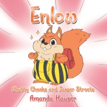 Enlow : Chubby Cheeks and Jasper Streets