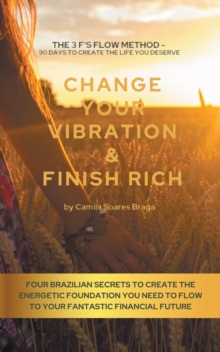 CHANGE YOUR VIBRATION & FINISH RICH