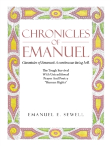 Chronicles of Emanuel : Chronicles of Emanuel: A continuous living hell.