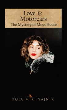 Love & Motorcars: The Mystery of Moss House