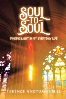 Soul to Soul : Finding Light in My Everyday Life