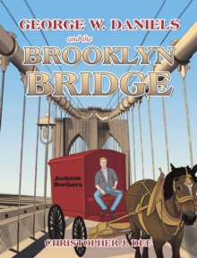 George W. Daniels and the Brooklyn Bridge