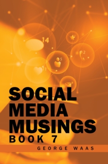 SOCIAL MEDIA MUSINGS : BOOK 7