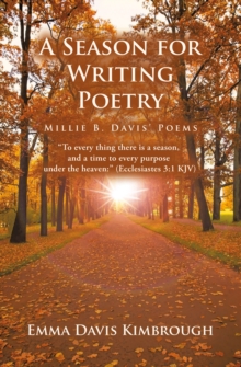 A SEASON FOR WRITING POETRY : Millie B. Davis' Poems