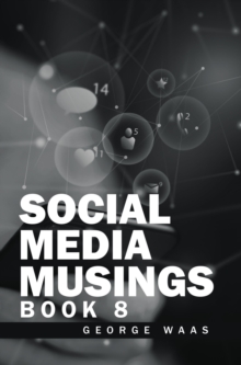 SOCIAL MEDIA MUSINGS : BOOK 8