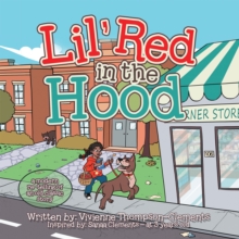 Lil' Red in the Hood : a modern re-telling of an old classic story