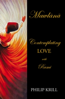 Mawln : Contemplating  LOVE with Rumi