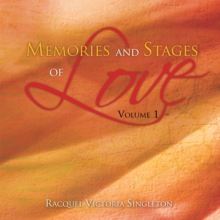 Memories and Stages of Love : Volume 1