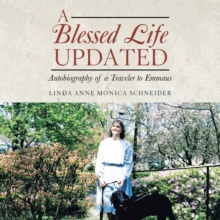 A BLESSED LIFE Updated : Autobiography of a Traveler to Emmaus