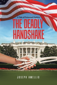 The Deadly Handshake : A Tale of Poisoned Politics